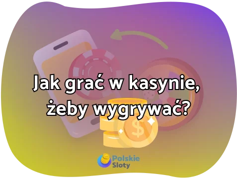 Jak grać w kasynie, żeby na pewno wygrywać?