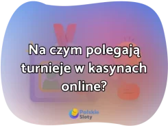 Na czym polegają turneje w kasynach online?