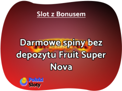 darmowe spiny fruit super nova bez depozytu