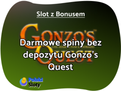 darmowe spiny gonzo's quest bez depozytu