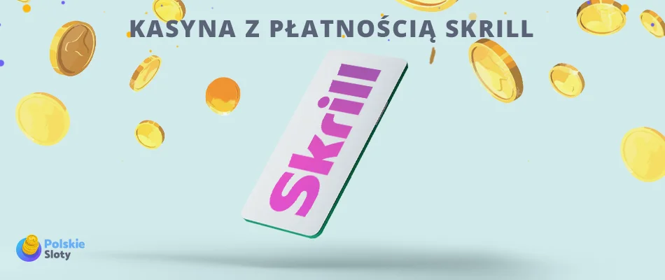 kasyna z platnoscia skrill